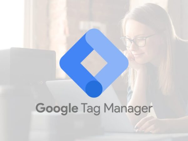 What Is Google Tag Manager and how does it work?